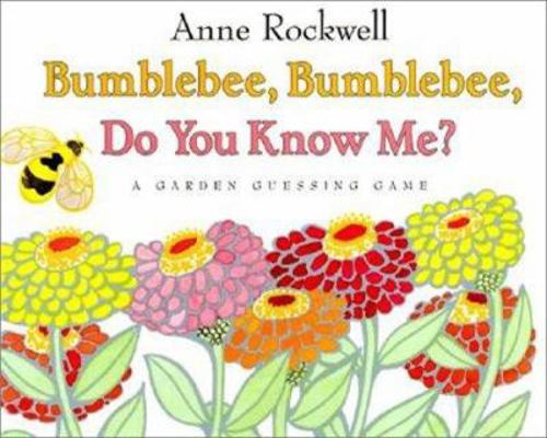 Bumblebee, Bumblebee, Do You Know Me?: A Garden... 0060273305 Book Cover