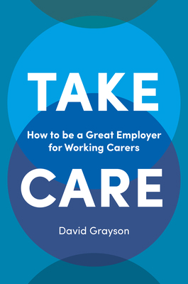 Take Care: How to Be a Great Employer for Worki... 1787142930 Book Cover