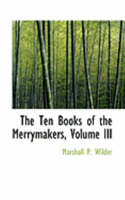 The Ten Books of the Merrymakers, Volume III 0554855844 Book Cover