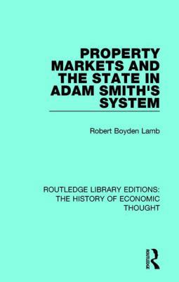 Property Markets and the State in Adam Smith's ... 1138230596 Book Cover