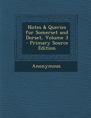 Notes & Queries for Somerset and Dorset, Volume 3 1289758476 Book Cover
