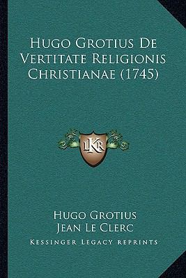 Hugo Grotius De Vertitate Religionis Christiana... [Latin] 1166193071 Book Cover