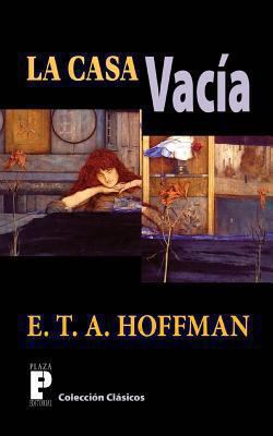 La casa vacia: casa, hoffman, misterio, aventur... [Spanish] 1480014508 Book Cover