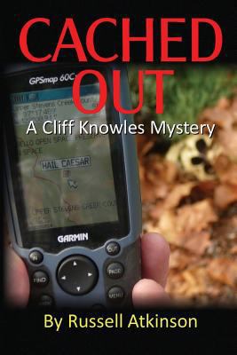 Cached Out: A Cliff Knowles Mystery 1479325759 Book Cover