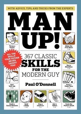 Man Up!: 367 Classic Skills for the Modern Guy B0071UF6P6 Book Cover