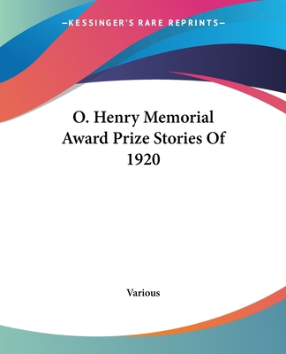 O. Henry Memorial Award Prize Stories Of 1920 1419137638 Book Cover