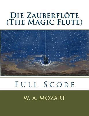 Die Zauberflöte (The Magic Flute): full orchest... 153527333X Book Cover