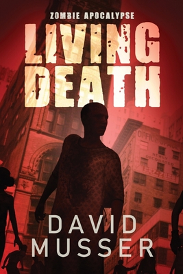 Living Death - Zombie Apocalypse [Large Print] 4824179483 Book Cover