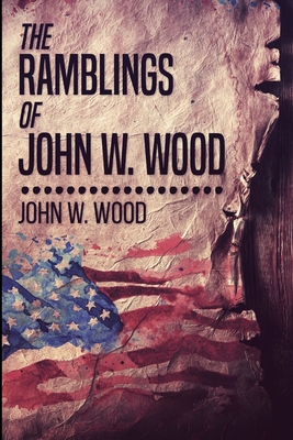 The Ramblings Of John W. Wood 1034244329 Book Cover