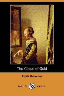 The Clique of Gold (Dodo Press) 1406517046 Book Cover