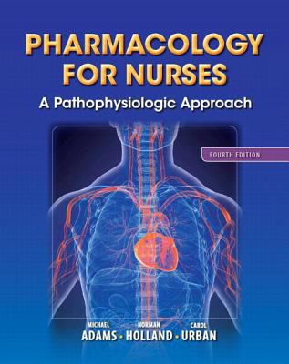 Pharmacology for Nurses: A Pathophysiologic App... 0133439356 Book Cover