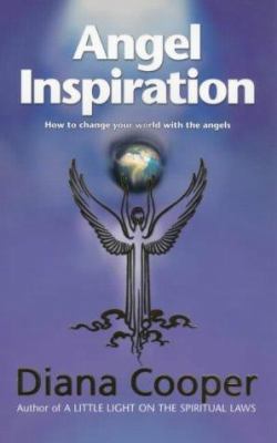 Angel Inspiration: How to Change Your World wit... 0340733233 Book Cover