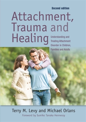 Attachment, Trauma, and Healing: Understanding ... 1849058881 Book Cover