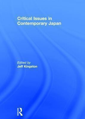 Critical Issues in Contemporary Japan 0415857449 Book Cover