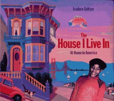 The House I Live in: At Home in America 0027818012 Book Cover