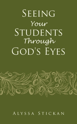 Seeing Your Students Through God's Eyes B0D5CN8HKT Book Cover