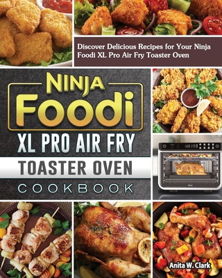 Ninja Foodi XL Pro Air Fry Toaster Oven Cookboo... 1922577367 Book Cover