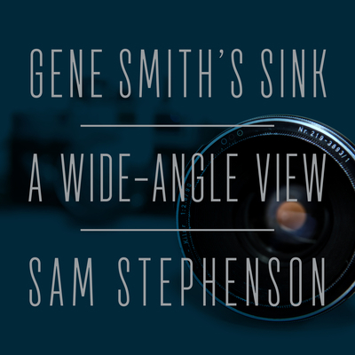Gene Smith's Sink: A Wide-Angle View 1681688174 Book Cover