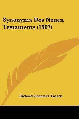 Synonyma Des Neuen Testaments (1907) [German] 1120467837 Book Cover