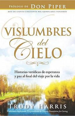 Vislumbres del Cielo: Historias Veridicas de Es... [Spanish] 0789917378 Book Cover