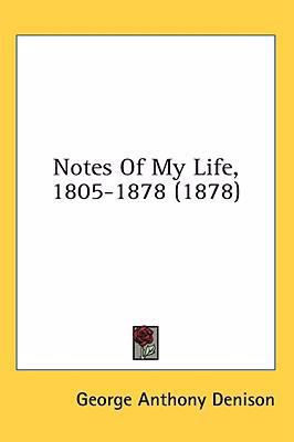 Notes of My Life, 1805-1878 (1878) 1436540097 Book Cover