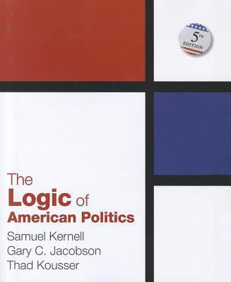 The Logic of American Politics 1608712753 Book Cover