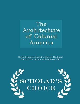 The Architecture of Colonial America - Scholar'... 1298455545 Book Cover