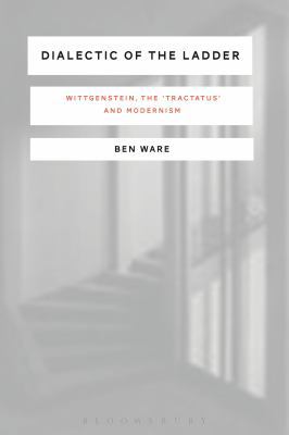 Dialectic of the Ladder: Wittgenstein, the 'Tra... 1472591402 Book Cover