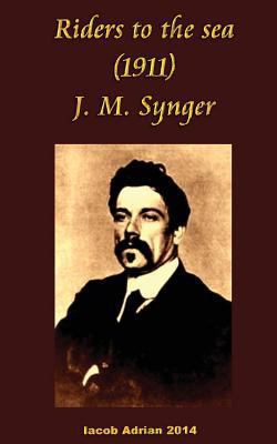 Riders to the sea (1911) J. M. Synge 1974675629 Book Cover