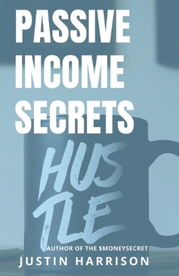 Passive Income Secrets: Make money while you sleep 1702278905 Book Cover