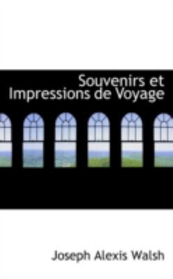 Souvenirs Et Impressions de Voyage 0559513038 Book Cover