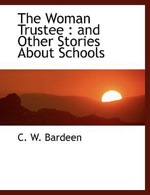 The Woman Trustee: And Other Stories about Schools [Large Print] 1116024926 Book Cover