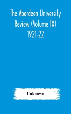 The Aberdeen University Review (Volume Ix) 1921-22 9354178685 Book Cover