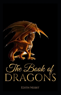 Paperback The Book of Dragons Illustrated Book