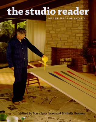The Studio Reader: On the Space of Artists 0226389618 Book Cover