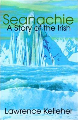 Seanachie: A Story of the Irish 0595197582 Book Cover