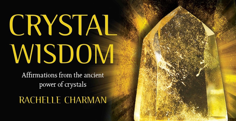 Crystal Wisdom: Affirmations from the Ancient P... 1925429334 Book Cover