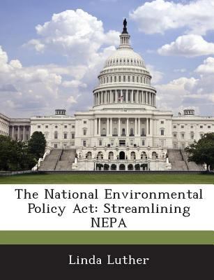 The National Environmental Policy ACT: Streamli... 128867080X Book Cover