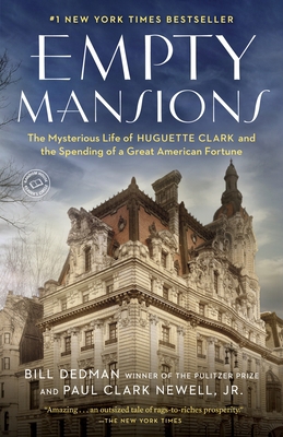 Empty Mansions: The Mysterious Life of Huguette... 0345534530 Book Cover