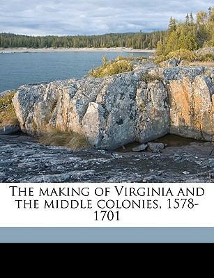 The Making of Virginia and the Middle Colonies,... 1175251569 Book Cover