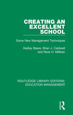 Creating an Excellent School: Some New Manageme... 1138487783 Book Cover
