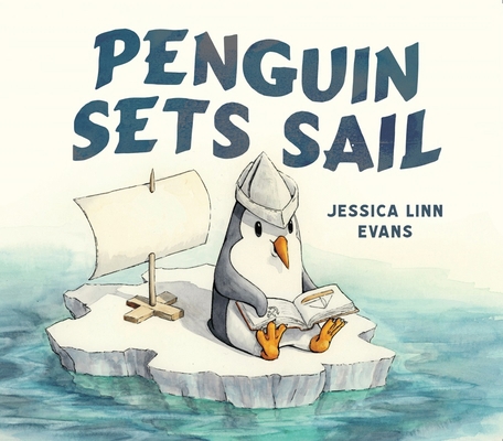 Penguin Sets Sail (Hardcover) 1628857382 Book Cover