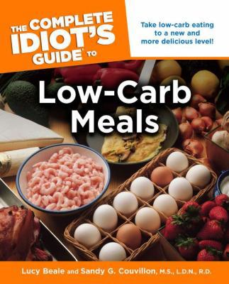 Complete Idiot's Guide to Low-Carb Meals 1592571808 Book Cover