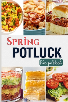 Spring Potluck Recipe Book: Delightful Recipes ... B0C3WVV8PF Book Cover