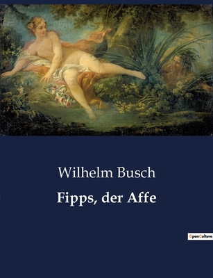 Fipps, der Affe: Ein Affe hält der Gesellschaft... [German] B0BR31RTQX Book Cover