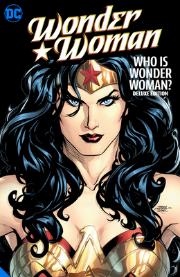 Wonder Woman: Who Is Wonder Woman the Deluxe Ed... 1779513097 Book Cover