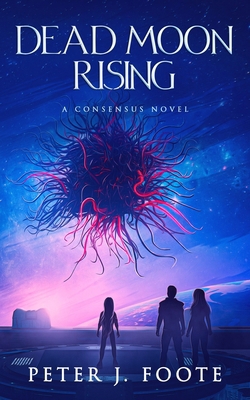 Dead Moon Rising: A Science Fiction Adventure 1777583772 Book Cover