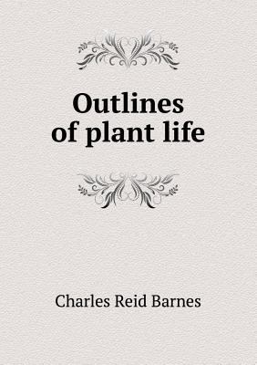 Outlines of Plant Life 5518663536 Book Cover
