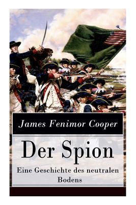 Der Spion - Eine Geschichte Des Neutralen Boden... [German] 8026857208 Book Cover