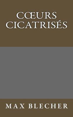 Coeurs cicatrisés [French] 1499207514 Book Cover
